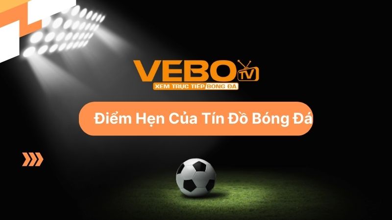 VeboTV – Xem bóng đá trực tiếp Vebo TV